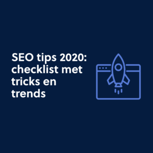 SEO tips 2020: checklist met tricks en trends