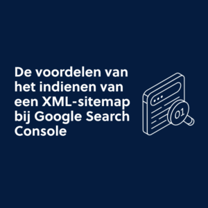 De voordelen van het indienen van een XML-sitemap bij Google Search Console